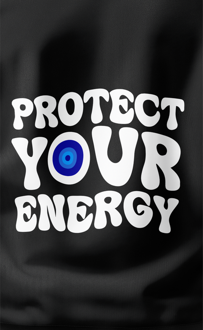 PROTECT YOUR ENERGY